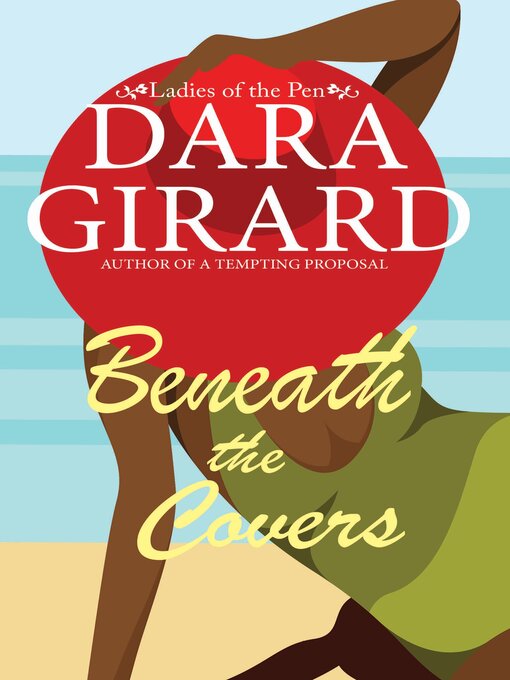 Title details for Beneath the Covers by Dara Girard - Available